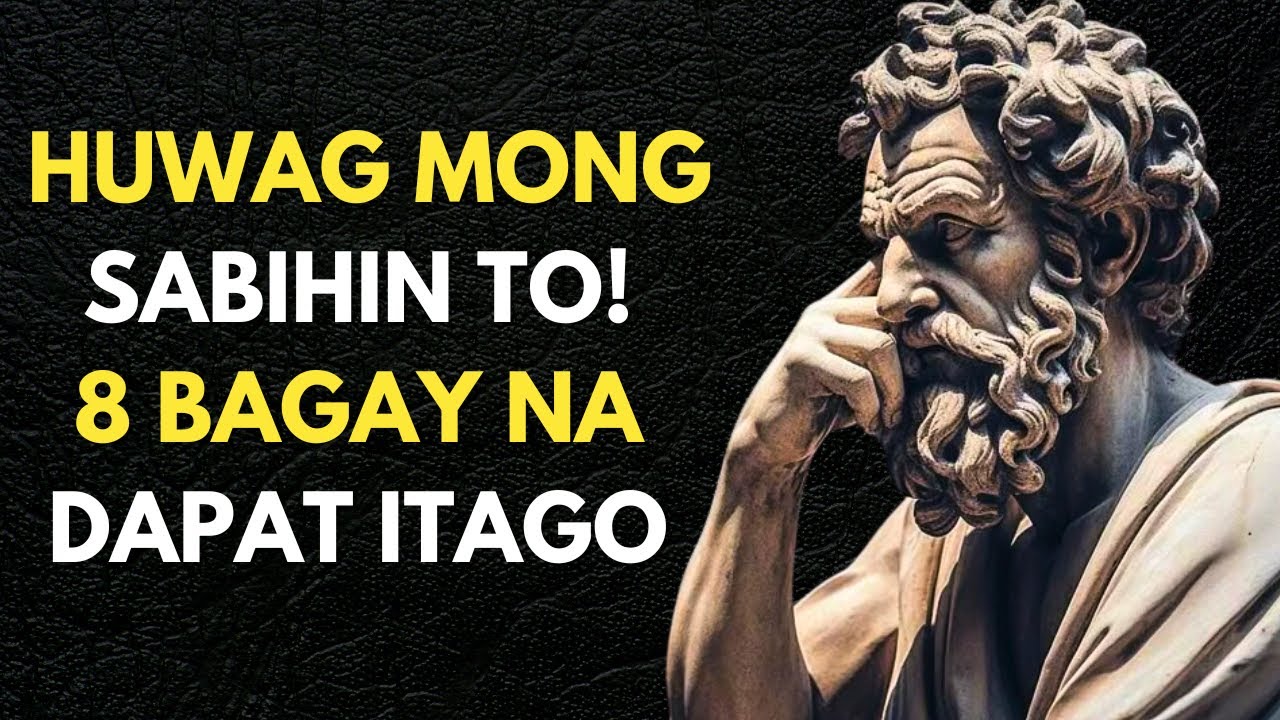 8 Bagay na HUWAG Mong Sasabihin Kahit Kanino | Stoic Philosophy