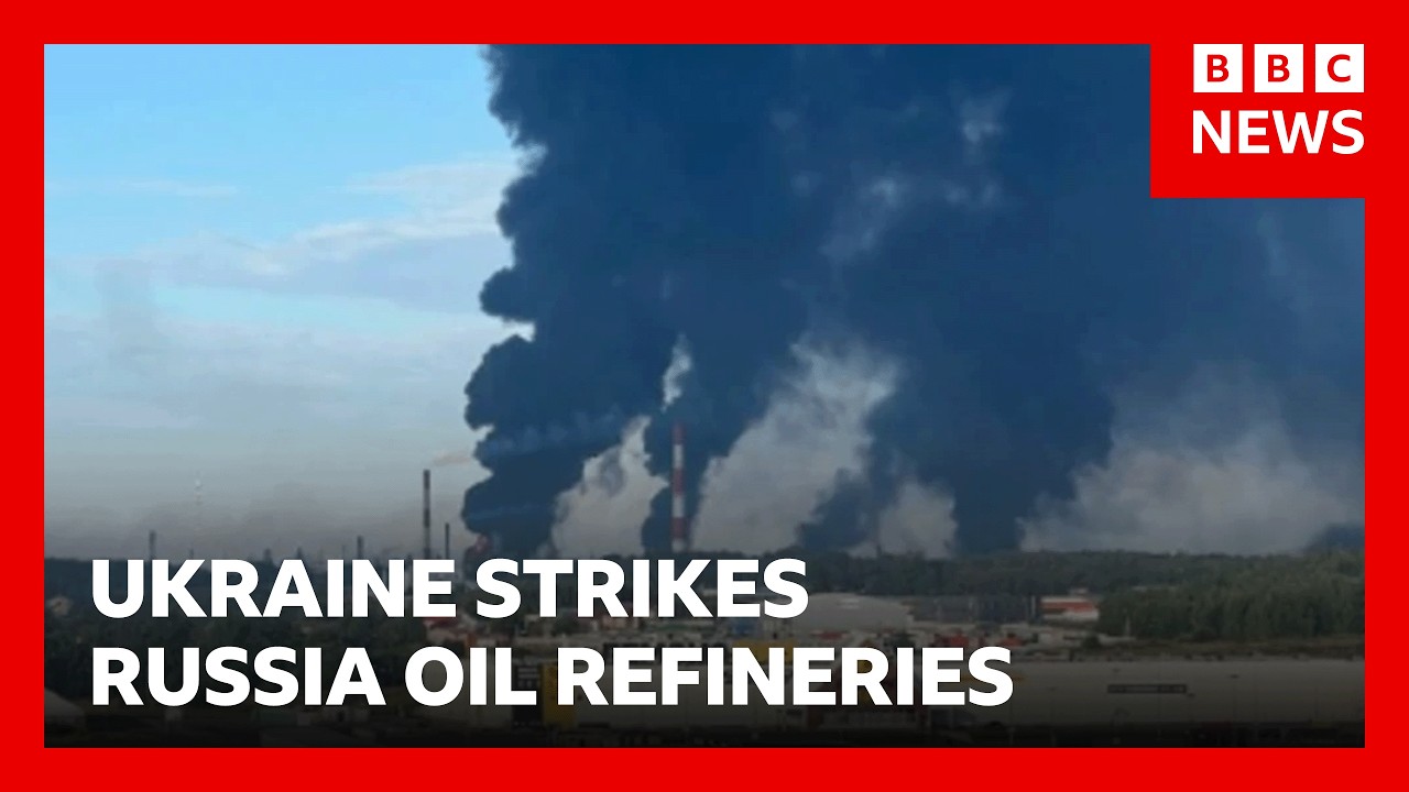Ukraine strikes two Russian oil refineries | BBC News