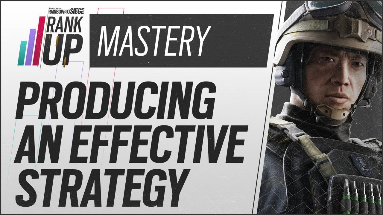 Producing an Effective Strategy &ndash; Rank Up Mastery Series | Rainbow Six Siege