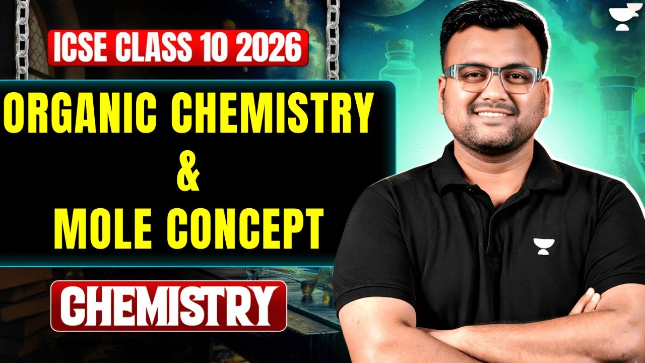 MOLE CONCEPT AND ORGANIC CHEMISTRY  In One Shot ( Theory + PYQs ) | ICSE Class 10 | Kumar Bhaiya