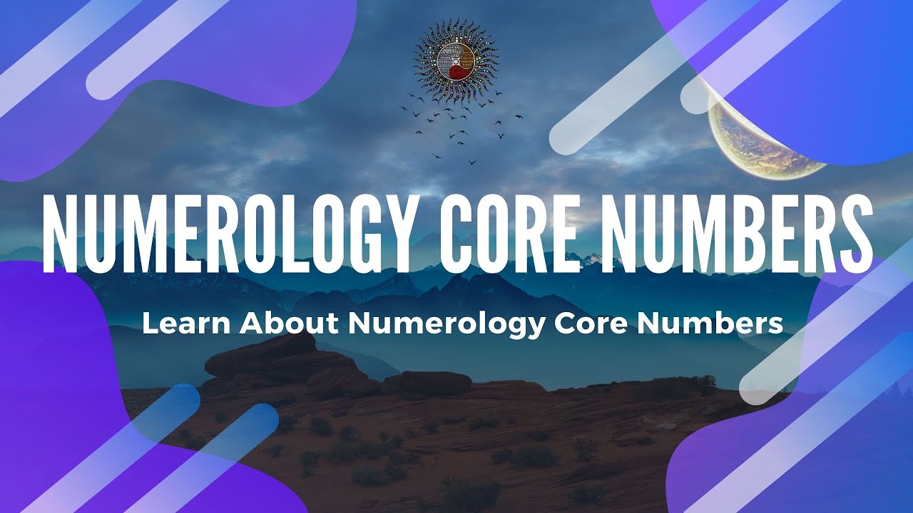 Learn About Numerology Core Numbers ✅🌙✨🌈