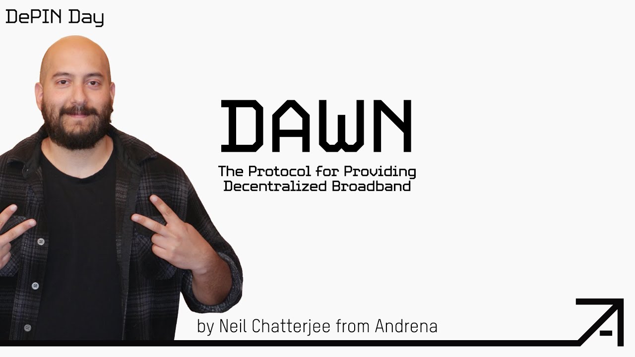 Neil Chatterjee: DAWN-The Protocol for Providing Decentralized Broadband