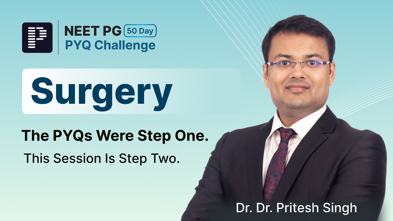 NEET PG 2026 Surgery PYQs: Go Beyond the Answers | Dr. Pritesh Singh