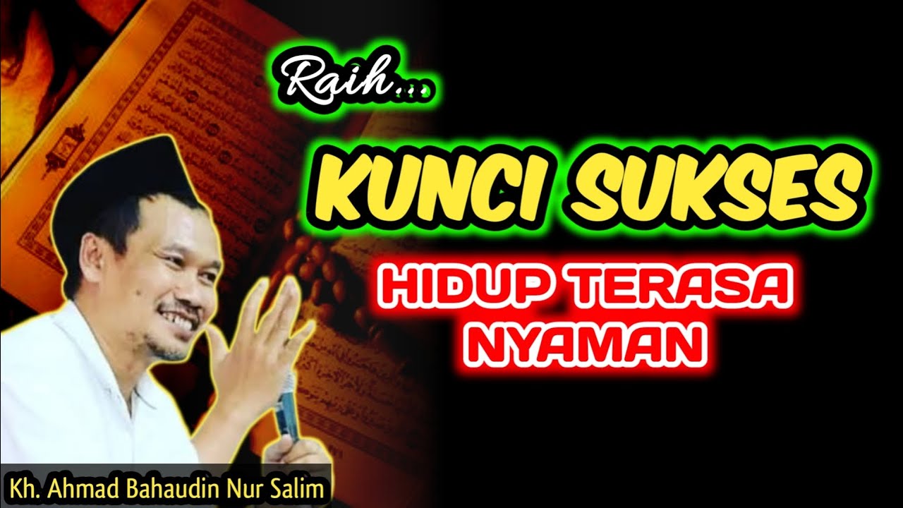 Raih Kunci Sukses Hidup Terasa Nyaman‼️Gus Baha