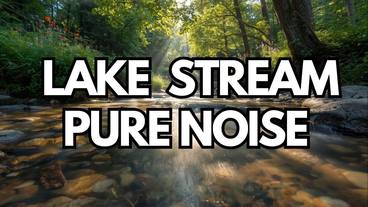 Water Stream 10 Hours Pure Noise Meditation Sleep Focus
