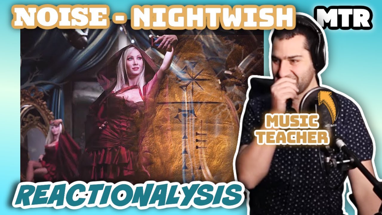 Noise - Nightwish (Reactionalysis) - Music Teacher Reacts to Noise by Nightwish