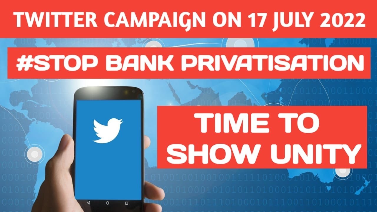 Twitter campaign on 17 July 2022 || Stop bank privatisation || Stand with bankers |Twitter campaign
