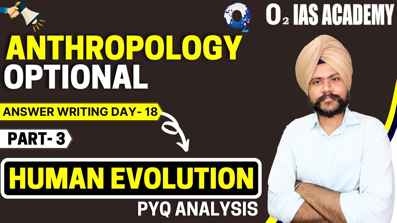 Anthropology - Human Evolution - PYQ Analysis for UPSC Mains 2022 - Anthropology Optional Part-89