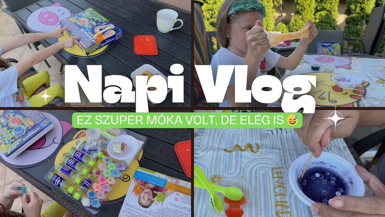 NapiVlog (jún.13.) - Ez szuper móka volt, de elég is 😅