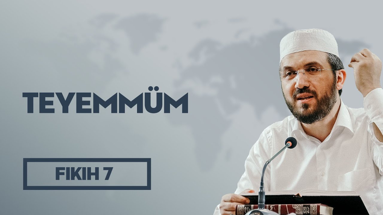 Fıkıh - 7 - El-İhtiyar - Teyemmüm - İhsan Şenocak Hoca