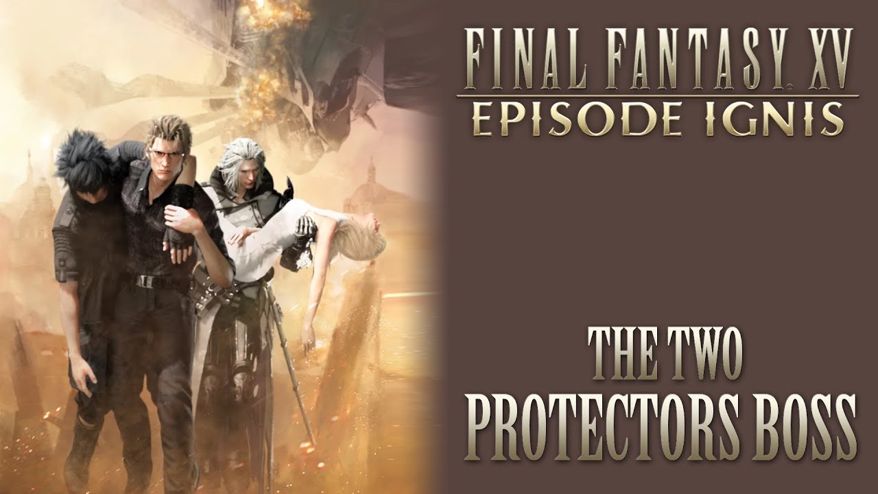 Final Fantasy XV OST The Two Protectors Boss ( SPOILERS )