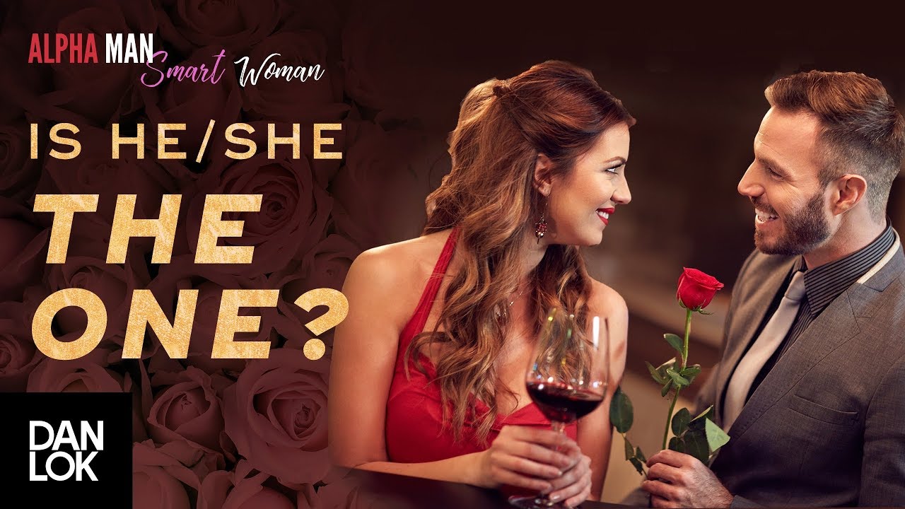 How Do You Know He Or She Is The ONE For You - Alpha Man Smart Woman