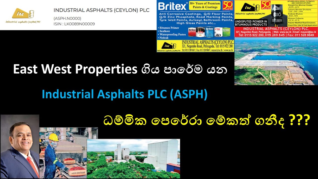 East West Properties ගිය පාරේම යන Industrial Asphalts PLC (ASPH)