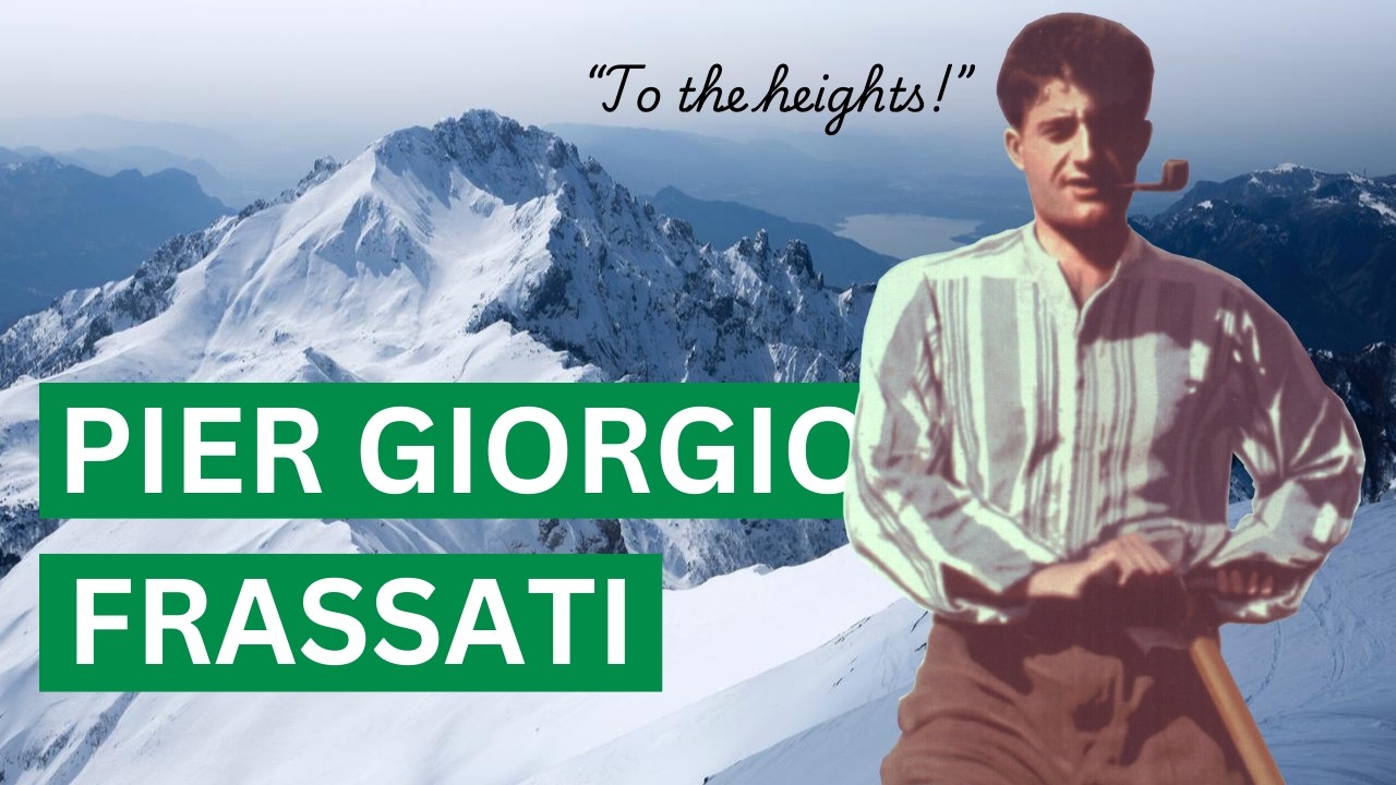 The Story of Pier Giorgio Frassati | Mountain climber & now saint!