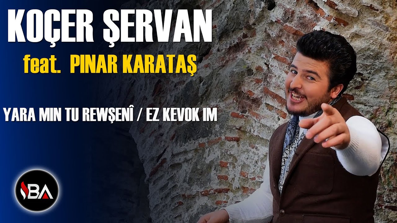 KOÇER ŞERVAN feat. PINAR KARATAŞ - YARA MIN TU REWŞENÎ / EZ KEVOK IM [Official Music Video]