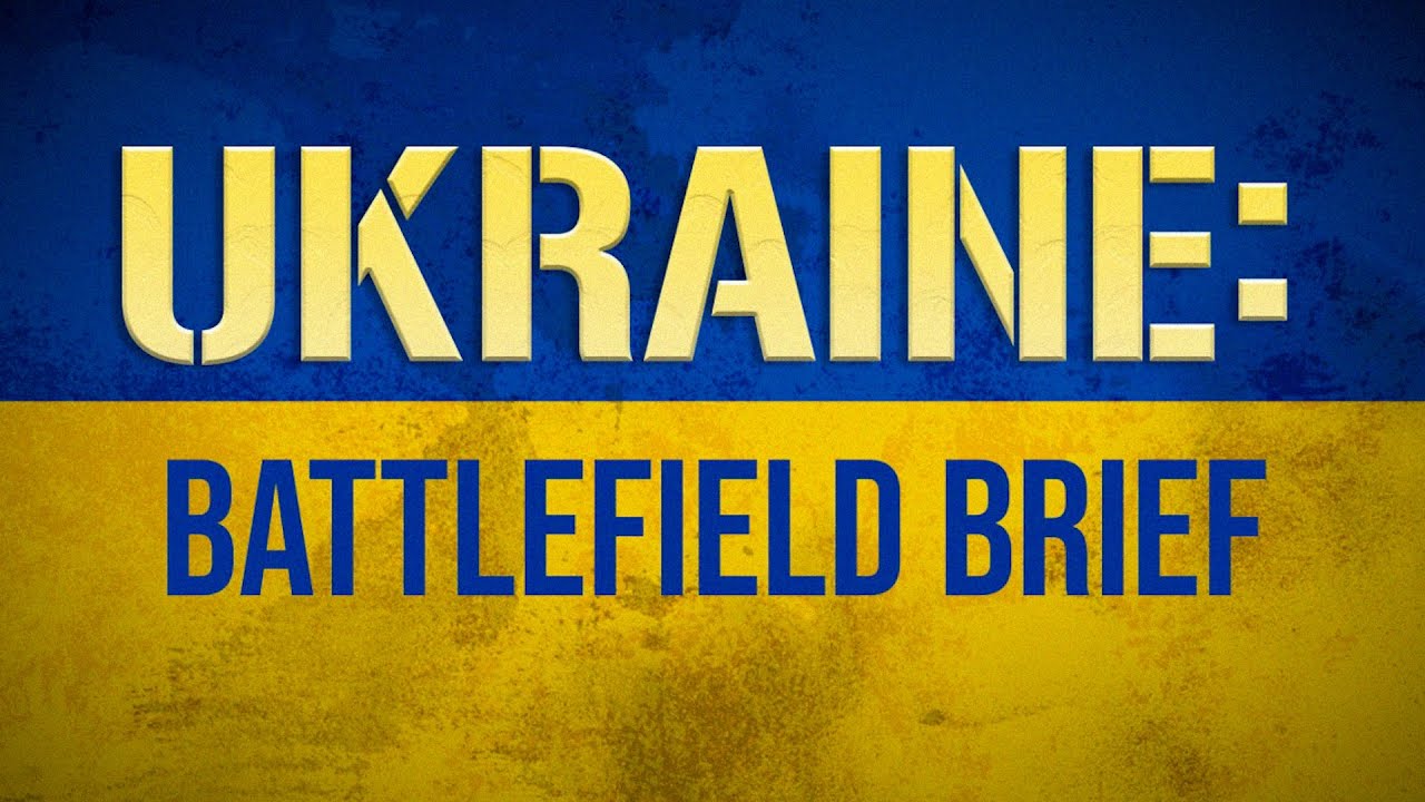 Ukraine Battlefield Brief: Frontline news in the conflict with Russia