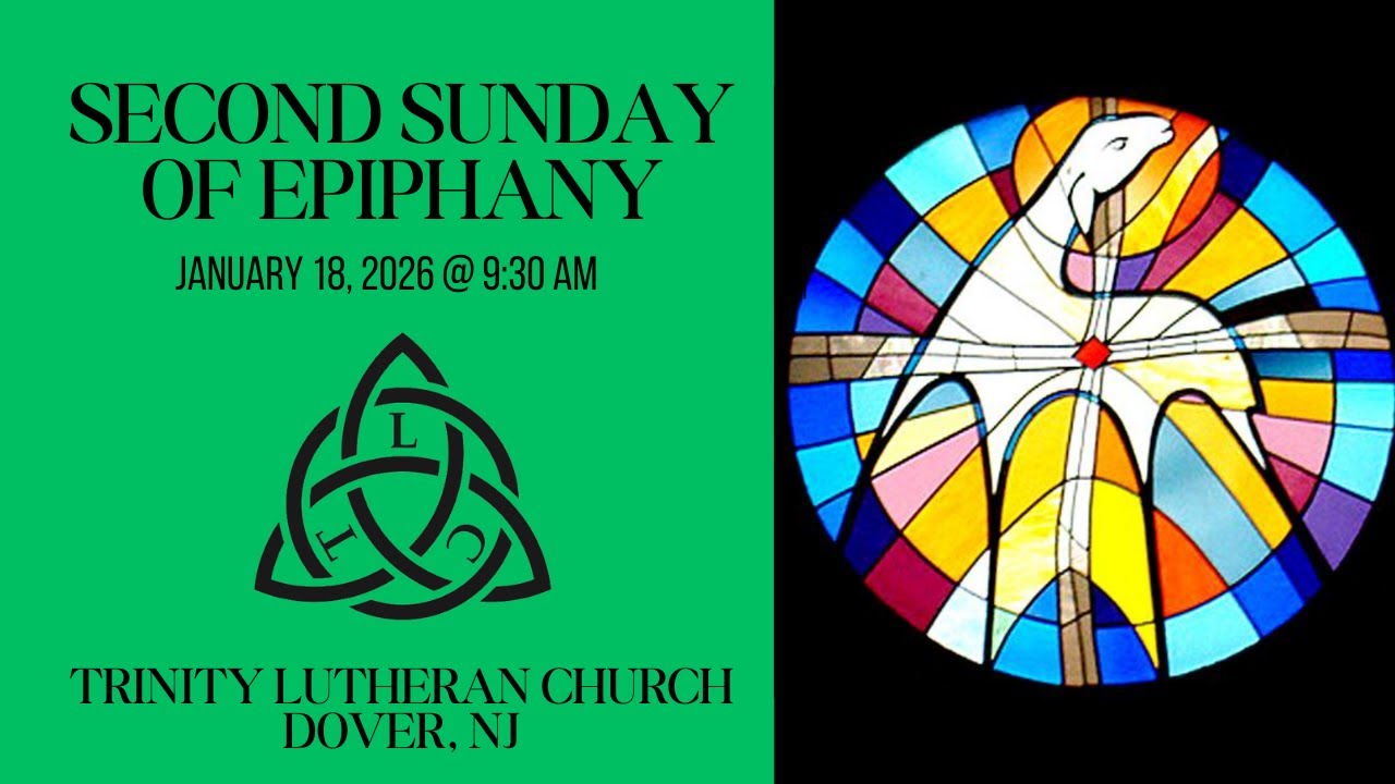 Trinity Lutheran Church, Dover, NJ - Second Sunday of Epiphany- January 18, 2025