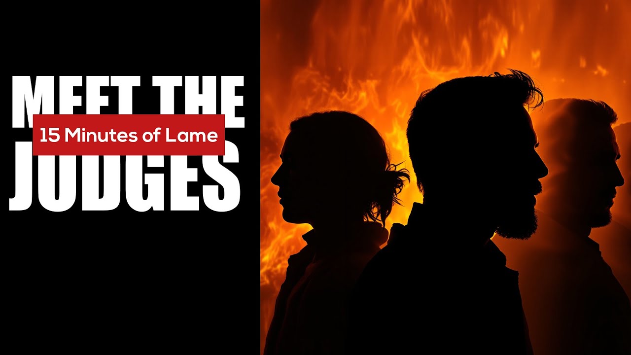 The 2025 15 Minutes of Lame Competition - Meet The Judges