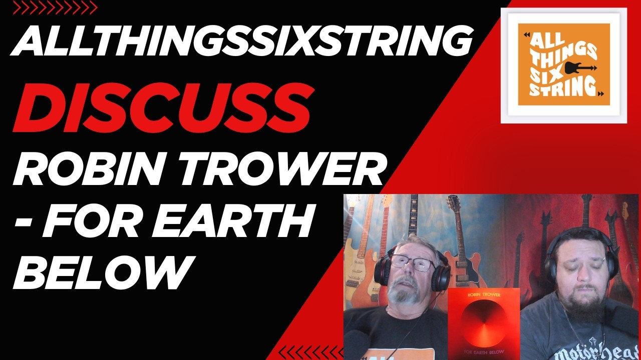 allthingssixstring discuss - Robin Trower - For Earth Below