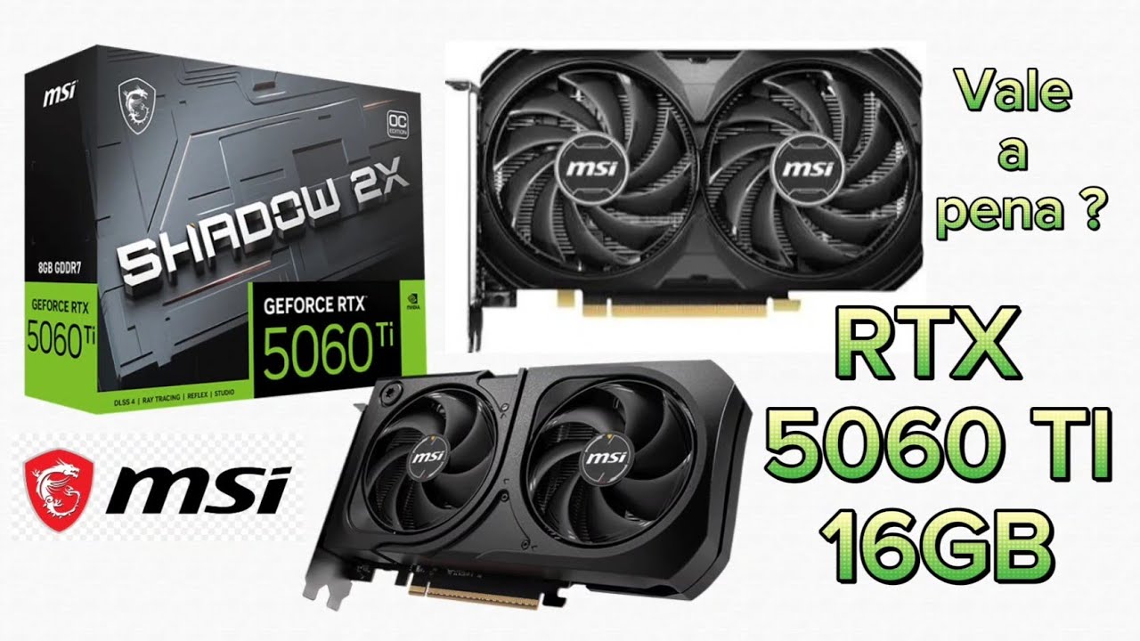 Placa de vídeo RTX 5060 Ti 16GB MSI Shadow 2x | Demonstração + Teste em Quad HD