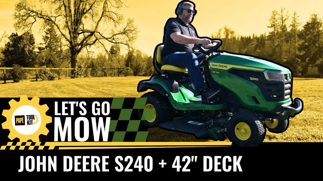 Let's Go Mow   John Deere S240 with 42 Inch Deck