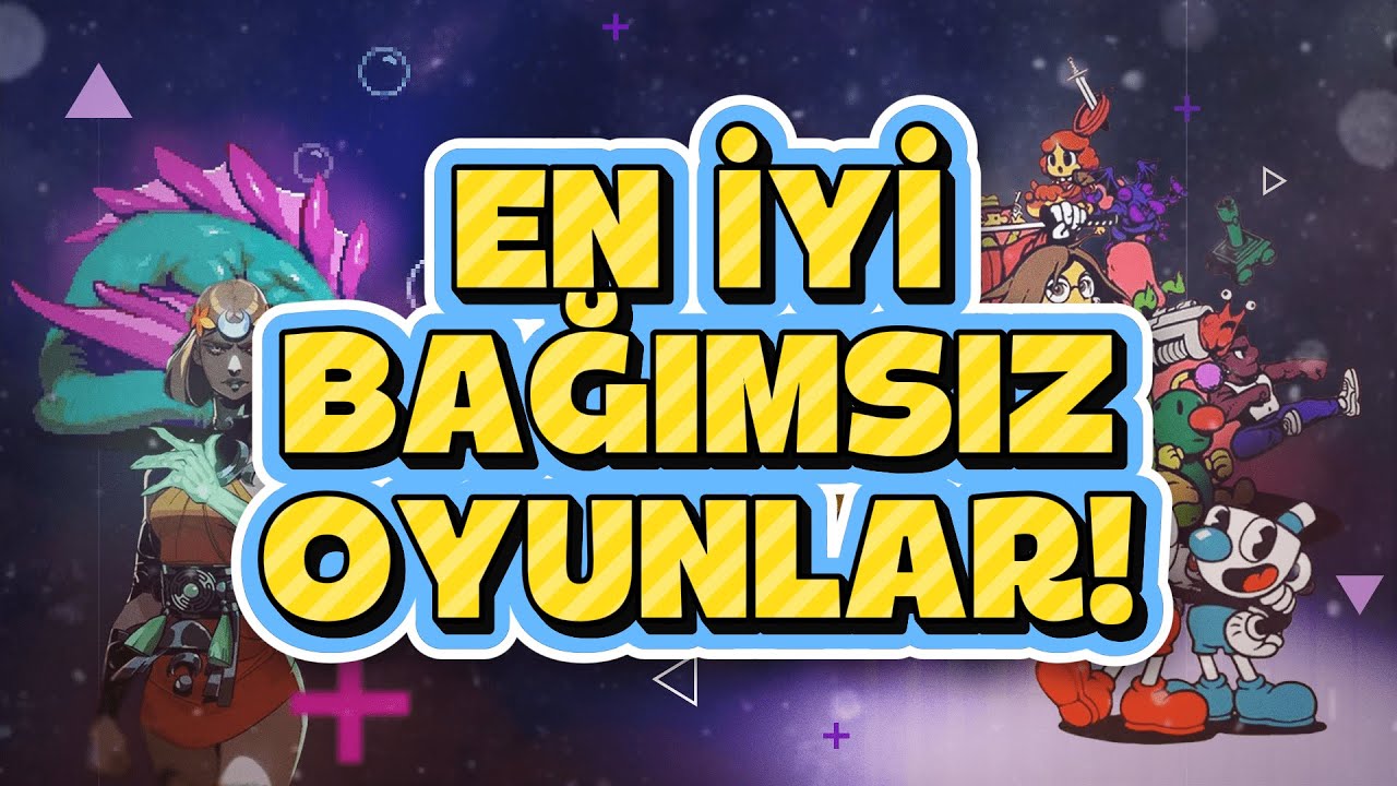 OYNAMADAN GEÇME! En İyi Bağımsız Oyunlar