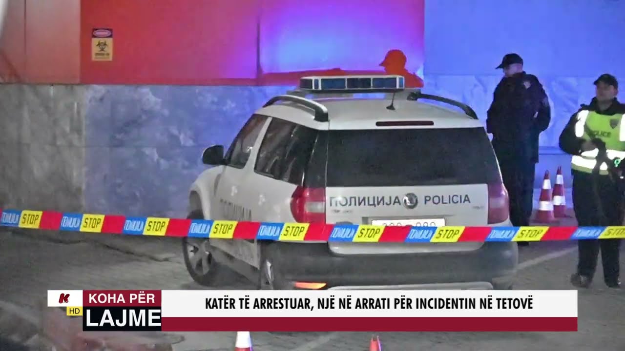KATËR TË ARRESTUAR, NJË NË ARRATI PËR INCIDENTIN NË TETOVË