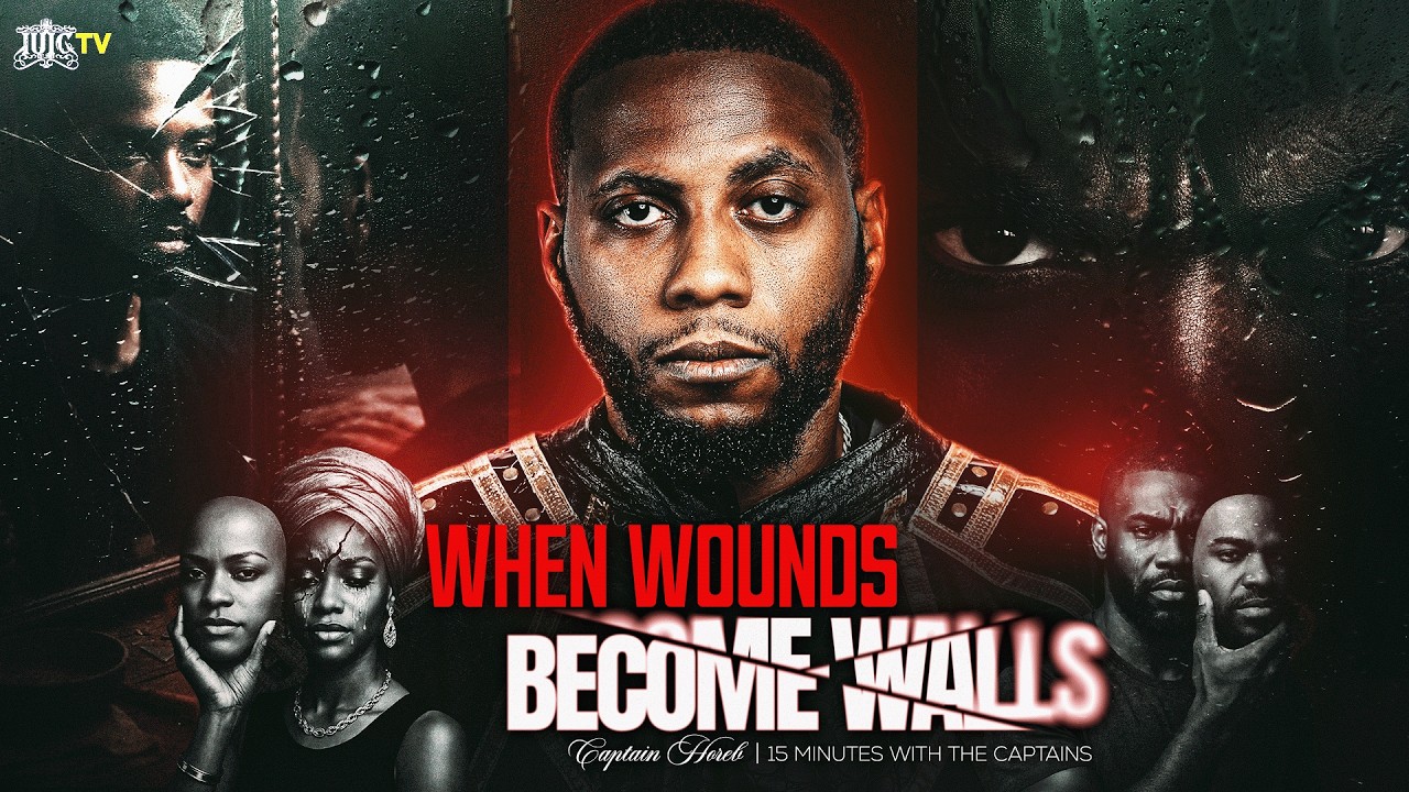 When Wounds Becoming Walls || 15 Minutes W/ The Captains