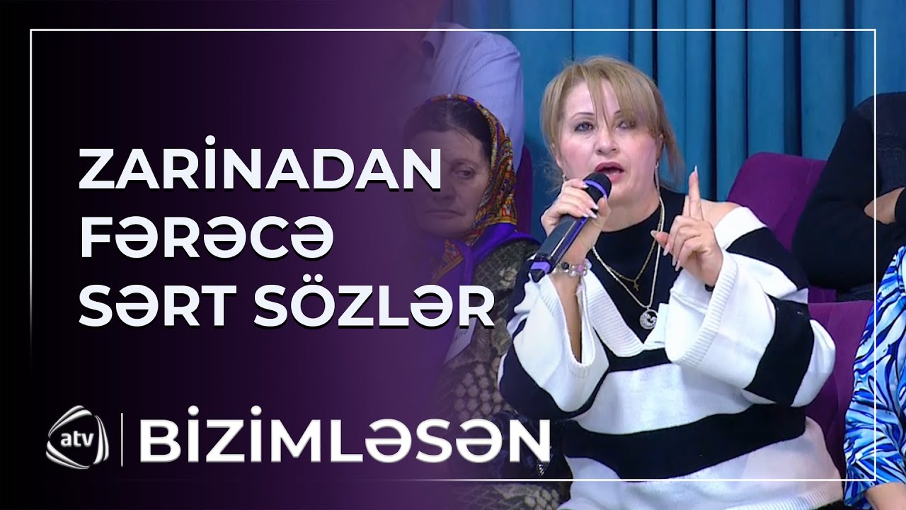 Zarina Fərəcin sözlərinə görə ÖZÜNDƏN ÇIXDI / Bizimləsən