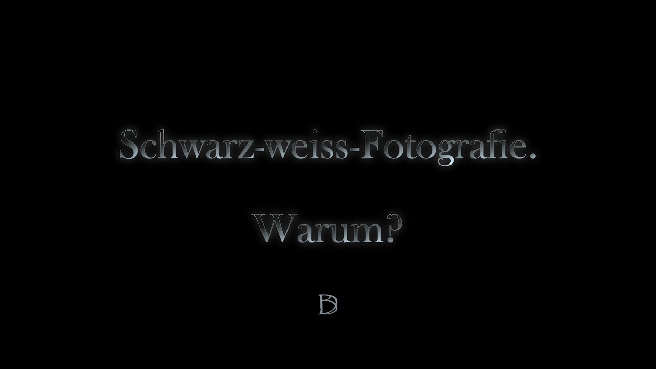 Schwarz-weiss-Fotografie? Warum? Warum nicht? - Slideshow -Fotovideo
