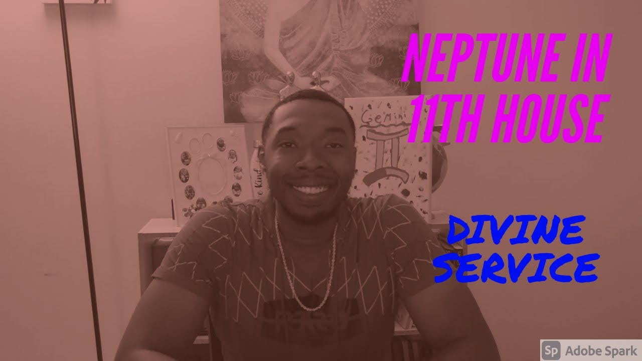 NEPTUNE IN 11TH HOUSE | DIVINE SERVICE | #Neptune #Astrology #Horoscopes