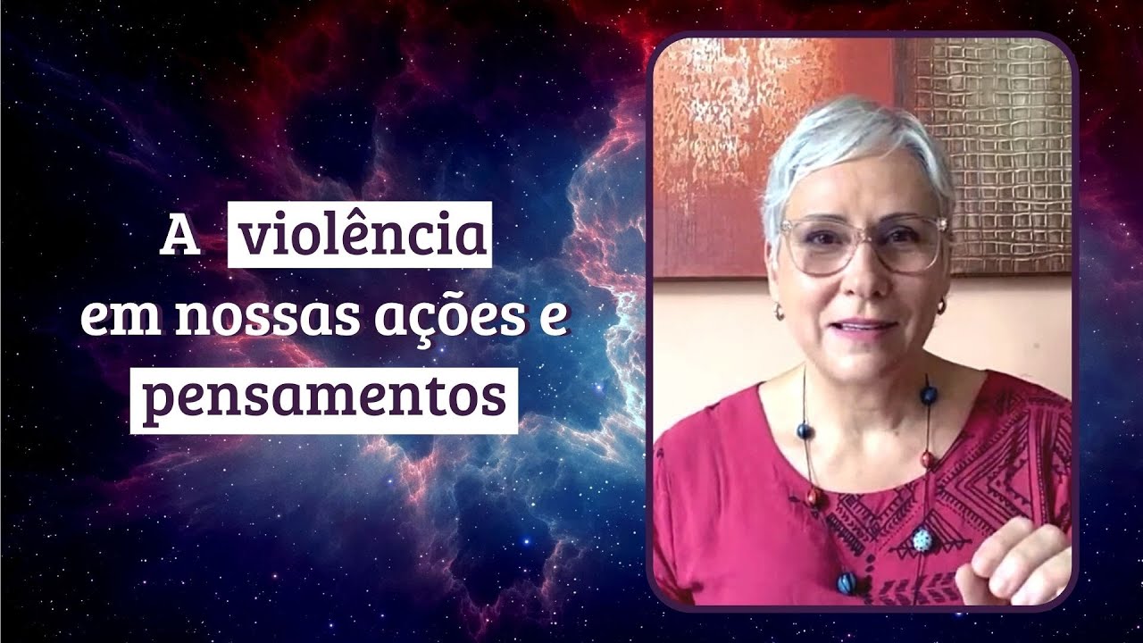 Controlando nossos pensamentos violentos - Viver Consciente | Denise Mascarenhas