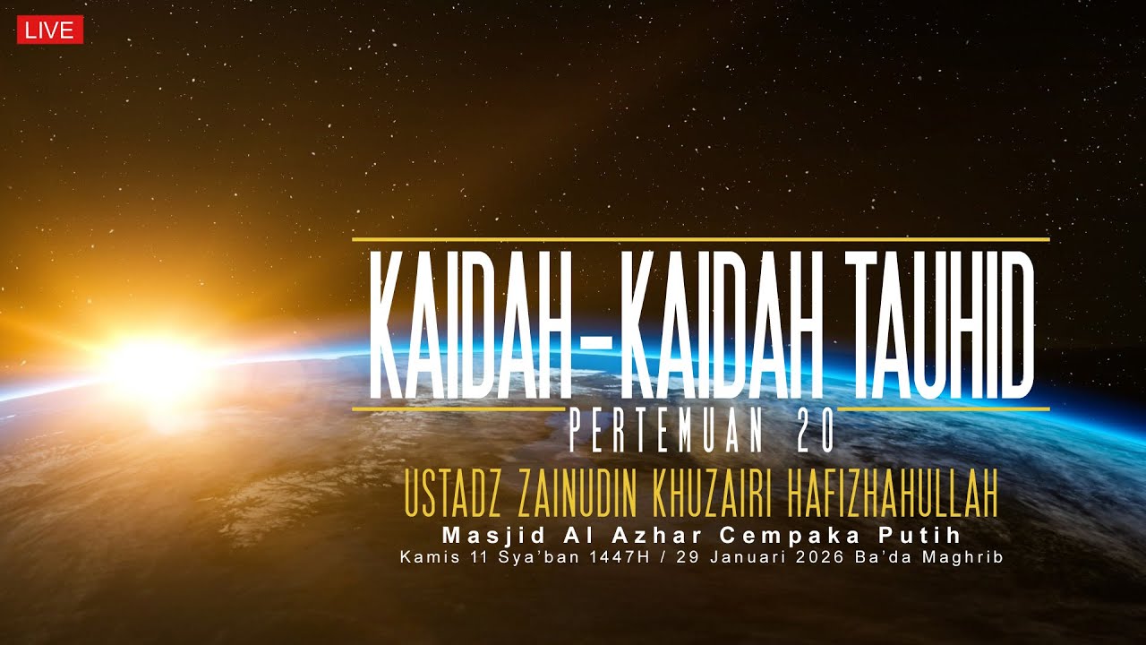 Ustadz Zainuddin Khuzairi - Kaidah-kaidah Tauhid ( Pertemuan 20 )