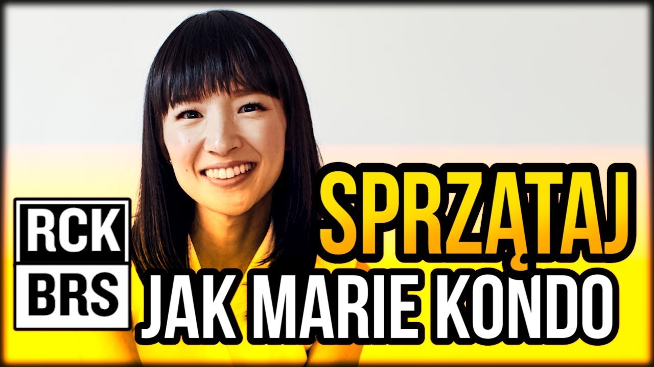 Azjatka posprzątała mi życie - Marie Kondo