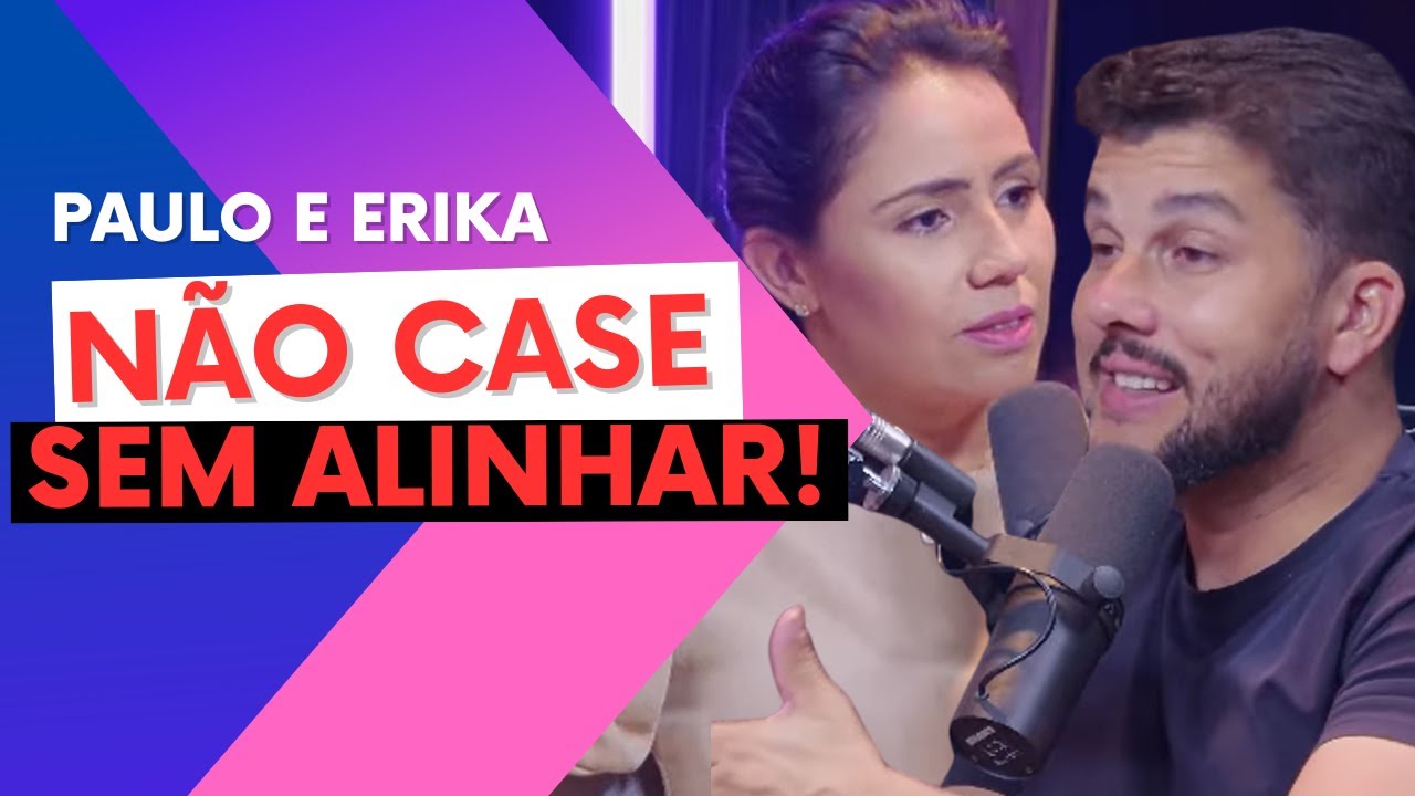 EP35 | Casar sem alinhar é um erro! Saiba o porquê