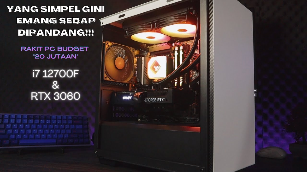 2022 RAKIT PC SUBSCRIBER BUDGET 20 JUTAAN ! I7 12700F & RTX 3060 PNY !