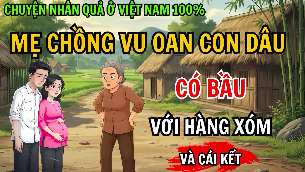 Mẹ Chồng Vu Oan Con Dâu Có Bầu Với Hàng Xóm, Đuổi Ra Khỏi Nhà Để Chiếm Tài Sản… Và Cái Kết!