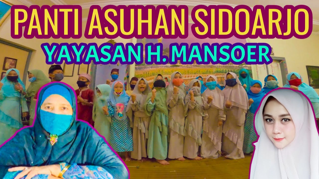 YAYASAN PANTI ASUHAN SIDOARJO H. MANSOER | PANTI ASUHAN DAN PENYANTUN ANAK YATIM PIATU | PART I