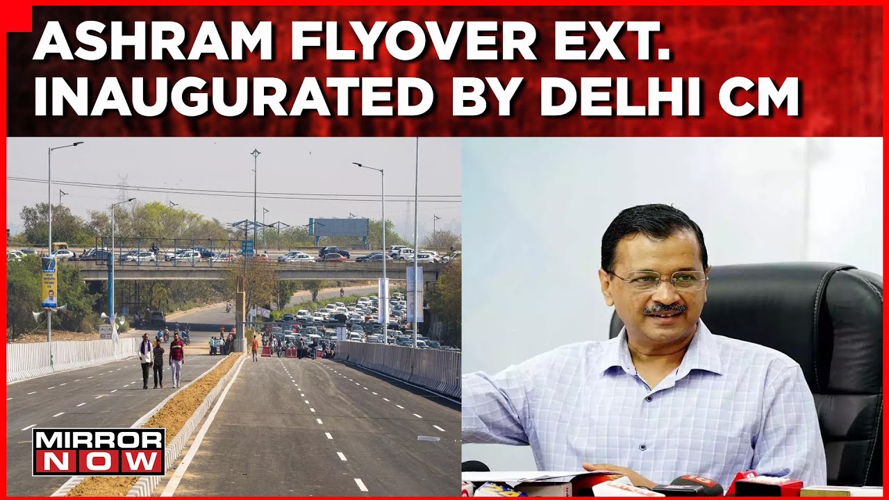 Delhi Ashram Flyover Extension Inaugurated By CM Arvind Kejriwal | Only Light Vehicles Allowed
