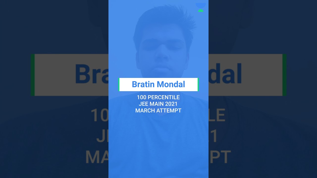 JEE Main 2021 Results | Unacademy 100%ile: Bratin Mondal | March Attempt #Shorts