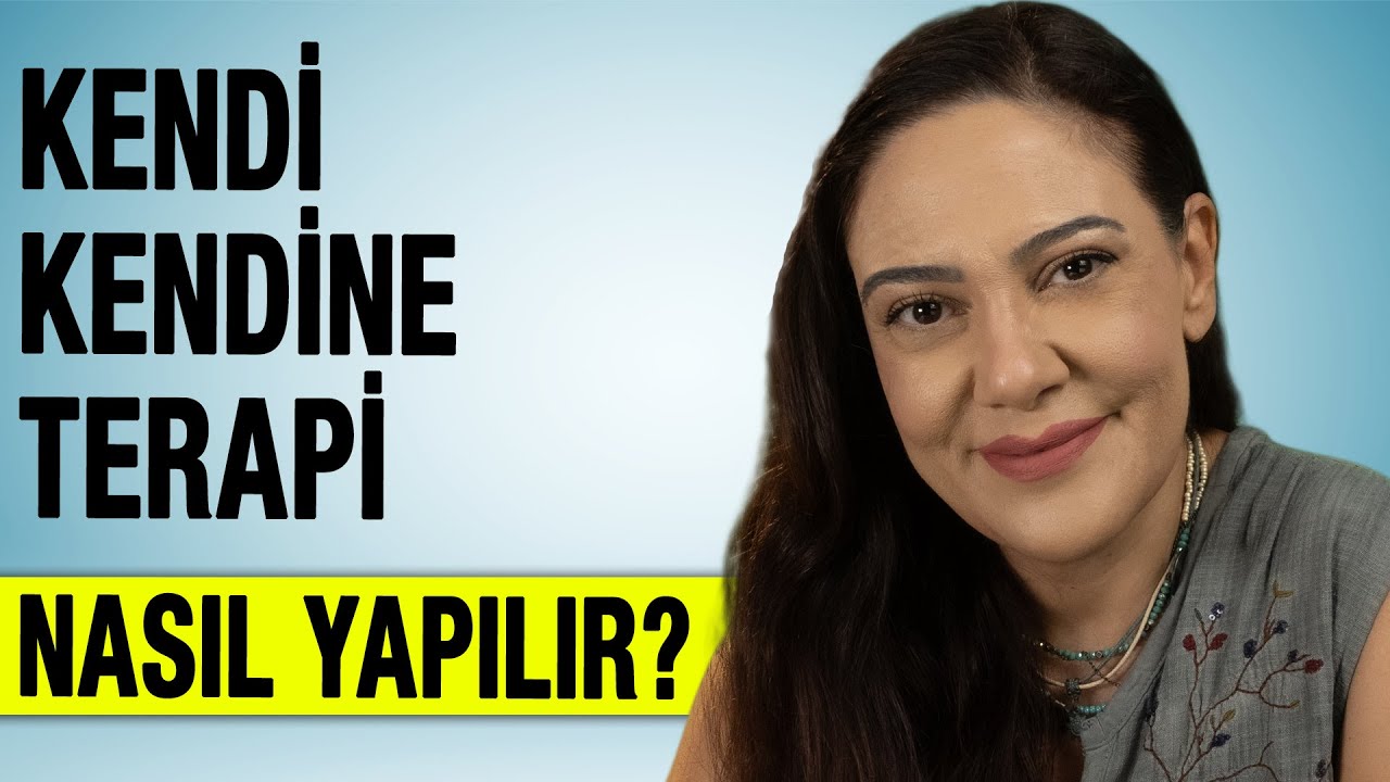 Kendi Kendine Terapi - Nasıl Yapılır?