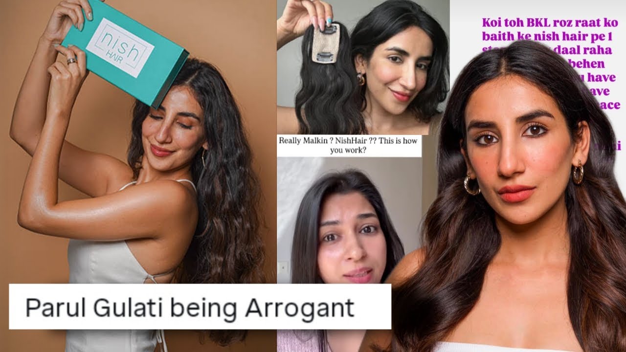 PARUL GULATI BEING PETTY & SHADING CUSTOMERS: NISH HAIR CONTROVERSY