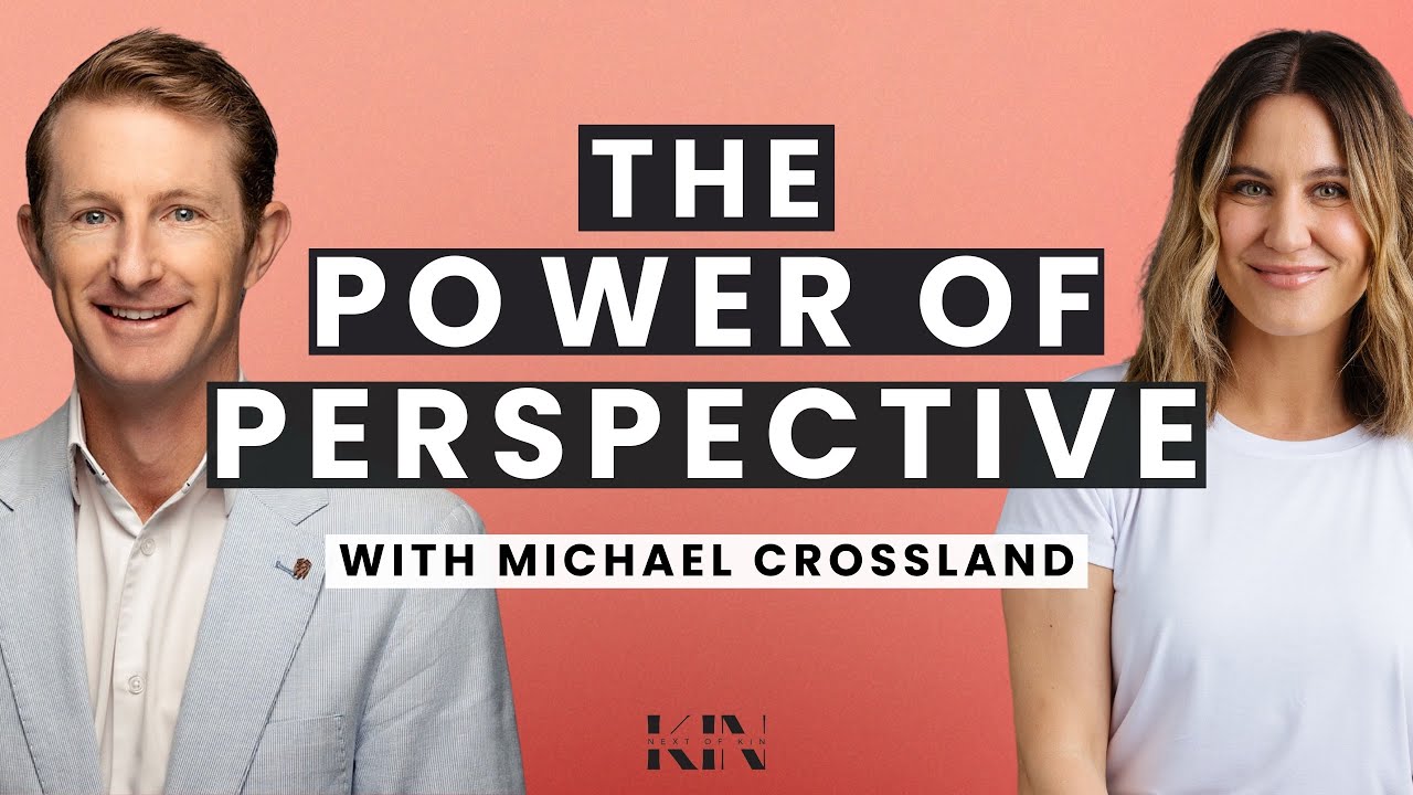 THE POWER OF PERSPECTIVE with MICHAEL CROSSLAND