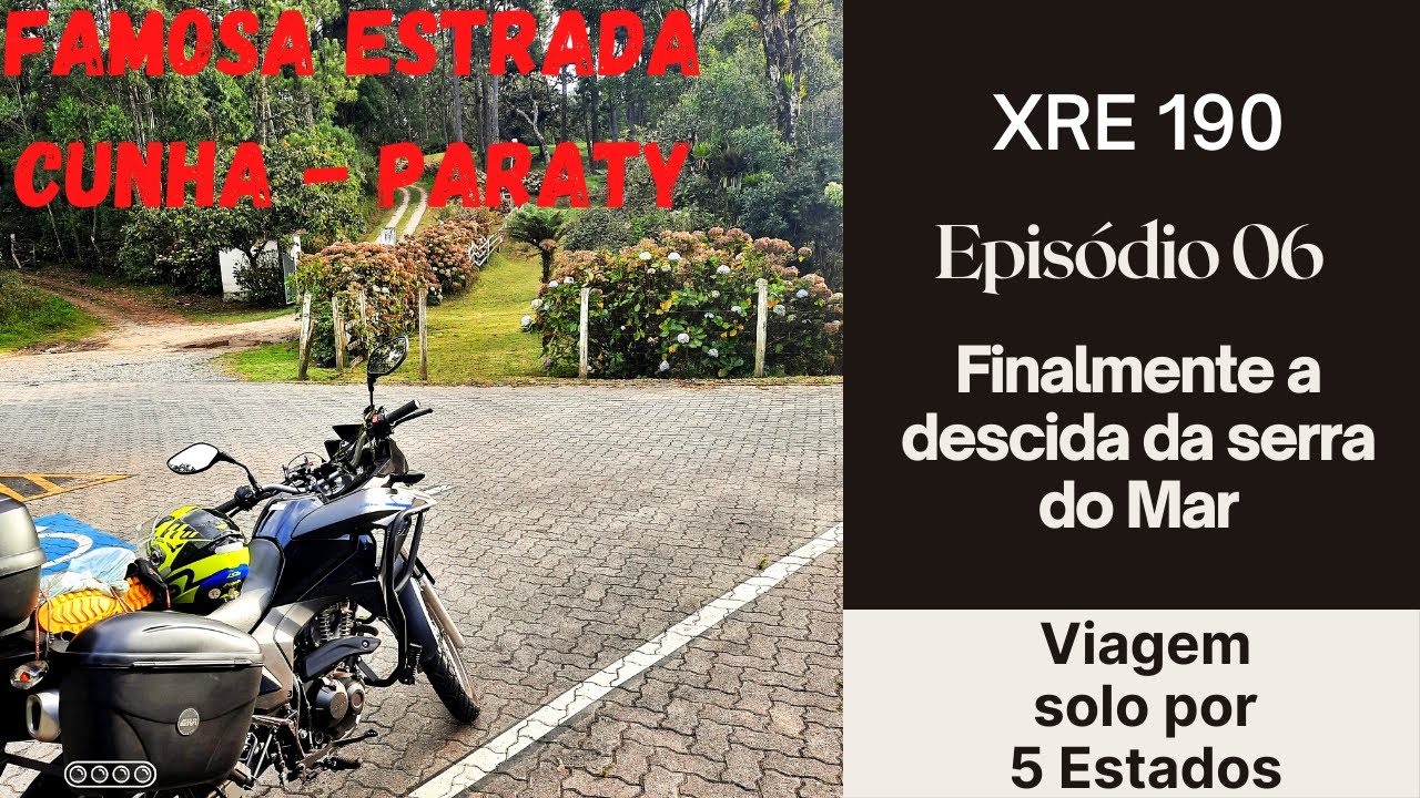EP-06 | Viagem de XRE 190 por 5 Estados - Descendo a Serra do Mar - Estrada Cunha a Paraty | #XRE190