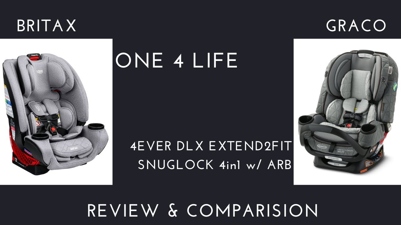 Britax One4Life versus  Graco 4Ever DLX Extend2Fit Snuglock 4-in1 w/ ARB