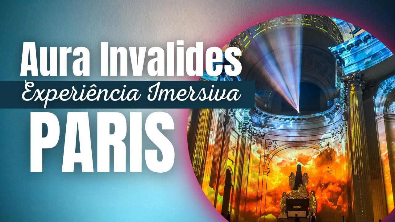 Aura Invalides - Conhe&ccedil;a a experi&ecirc;ncia imersiva em Paris