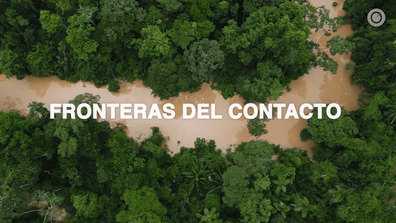 Fronteras del Contacto - Documental sobre un pueblo aislado en la Amazonía