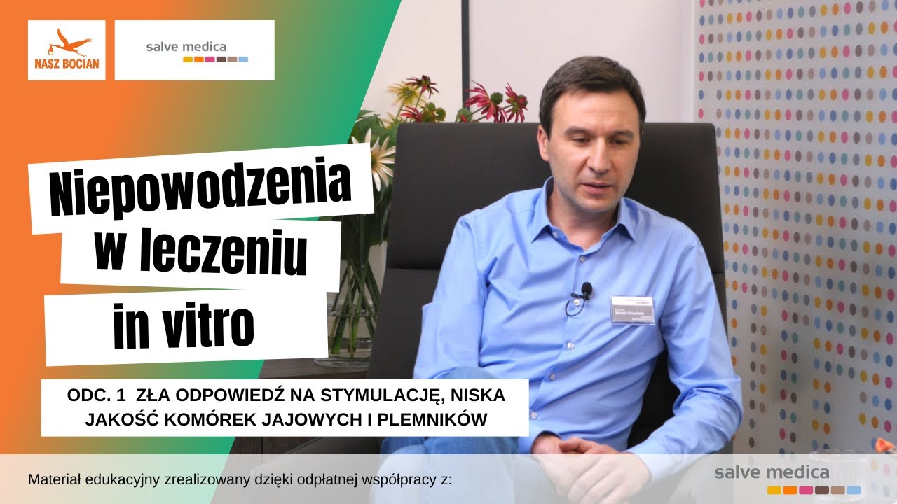 Niepowodzenia w leczeniu in vitro - Odc. 1 Stymulacja, jakość komórek jajowych i plemników