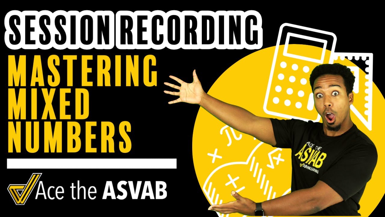 ASVAB Math - How to Master Mixed Numbers | Arithmetic Reasoning (Free Class Recording)