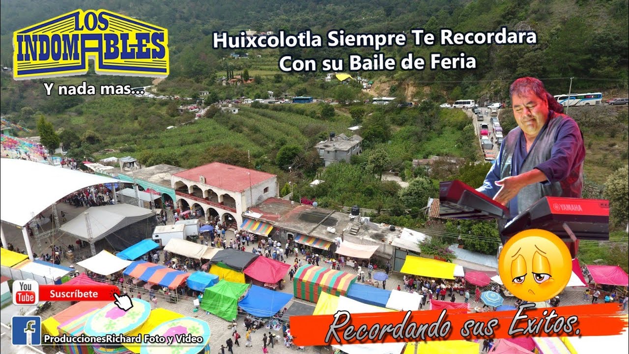 Huixcolotla Ixtacamaxtitlán Puebla || Te Recuerda Con Alegria || Amigo Chikiwui